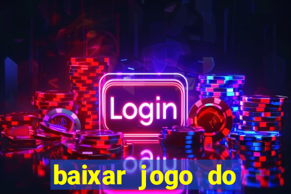 baixar jogo do tigrinho plataforma nova